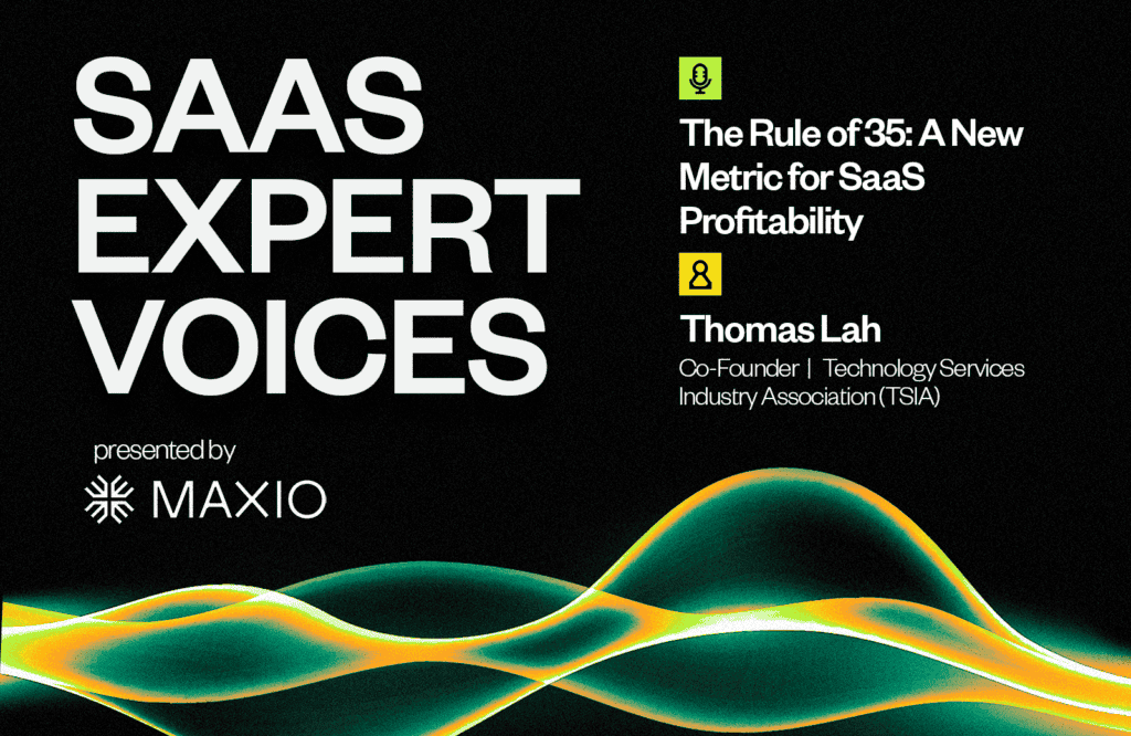Text states: "SAAS EXPERT VOICES presented by MAXIO. The Rule of 35: A New Metric for SaaS Profitability. Thomas Lah, Co-Founder | Technology Services Industry Association (TSIA)." Curved colorful lines on a black background.