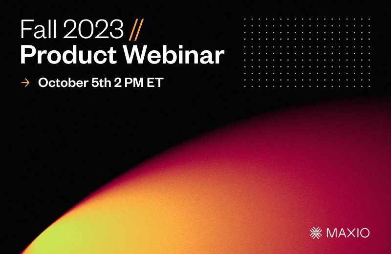 Webinar on Maxio's latest product updates for Fall 2023 scheduled for October 5th at 2 PM ET.