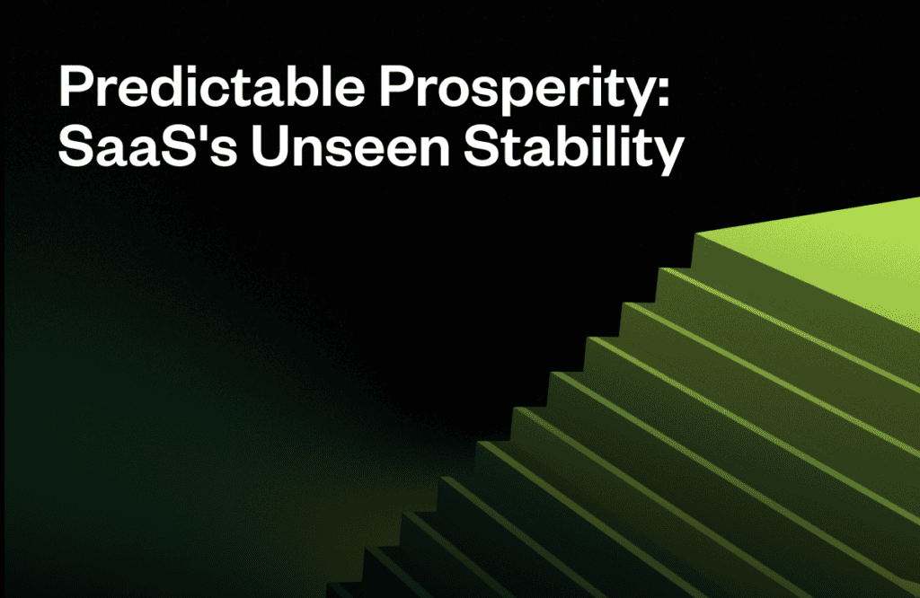 Text "Predictable Prosperity: SaaS's Unseen Stability" overlays a dark background with green, ascending steps on the right, creating a sense of growth and stability.