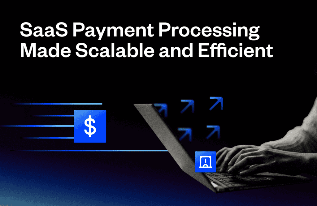 Hands type on a laptop, emitting blue arrow symbols and icons. Text reads "SaaS Payment Processing Made Scalable and Efficient." The background is dark, emphasizing digital connectivity.