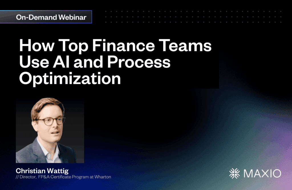 A webinar advertisement features a person speaking, titled "How Top Finance Teams Use AI and Process Optimization." Below it reads "Christian Wattig // Director, FP&A Certificate Program at Wharton." "MAXIO" logo in corner.