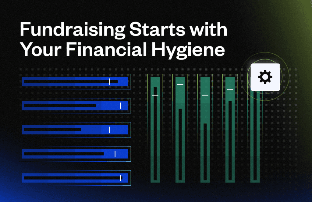 Text reads: "Fundraising Starts with Your Financial Hygiene." The image shows progress bars and sliders in blue and green against a dark background, suggesting data analysis or financial metrics.