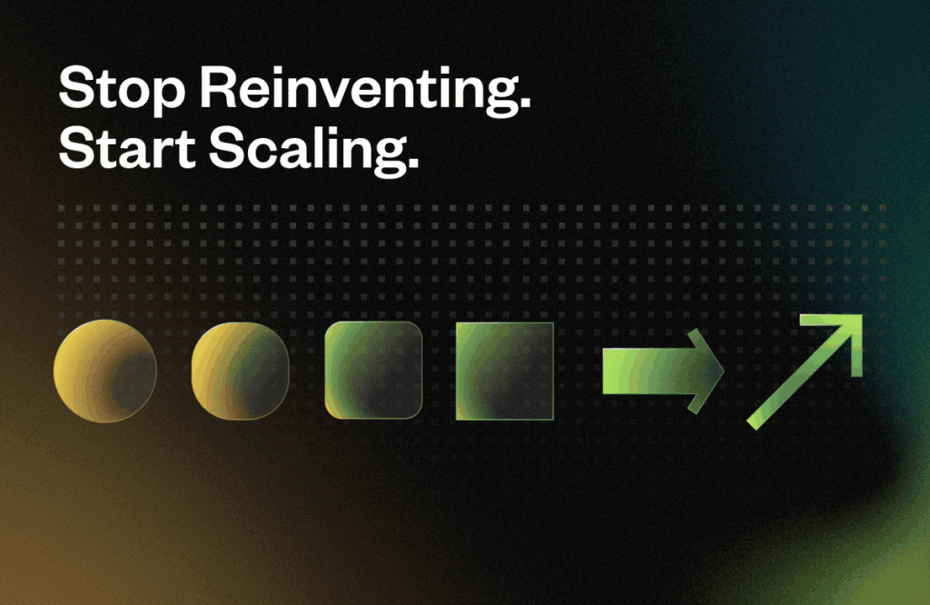Text says, "Stop Reinventing. Start Scaling." A series of green geometric shapes evolve towards a right-pointing arrow and an upward arrow on a dark gradient background.