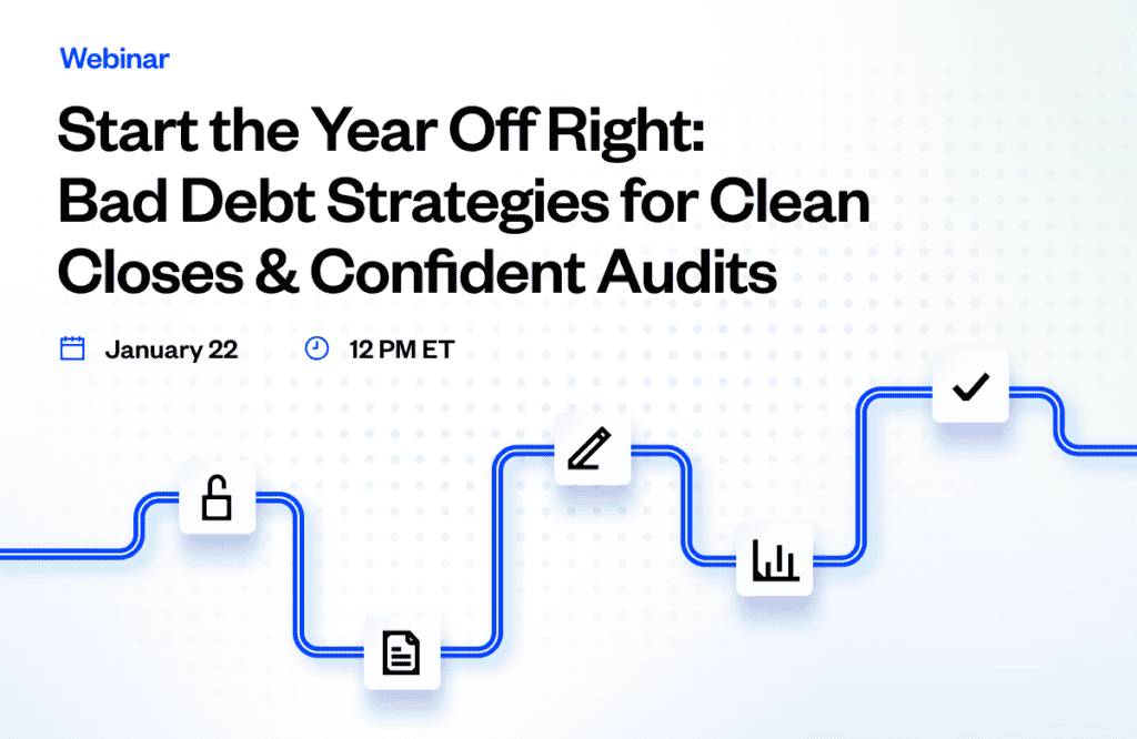 Effective bad debt management for confident audits and clean financial closes.