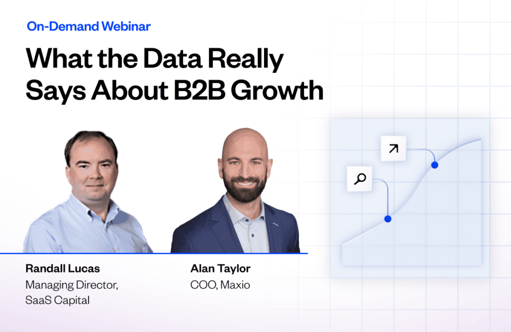 Maxio webinar on B2B growth insights with speakers Randall Lucas and Alan Taylor.