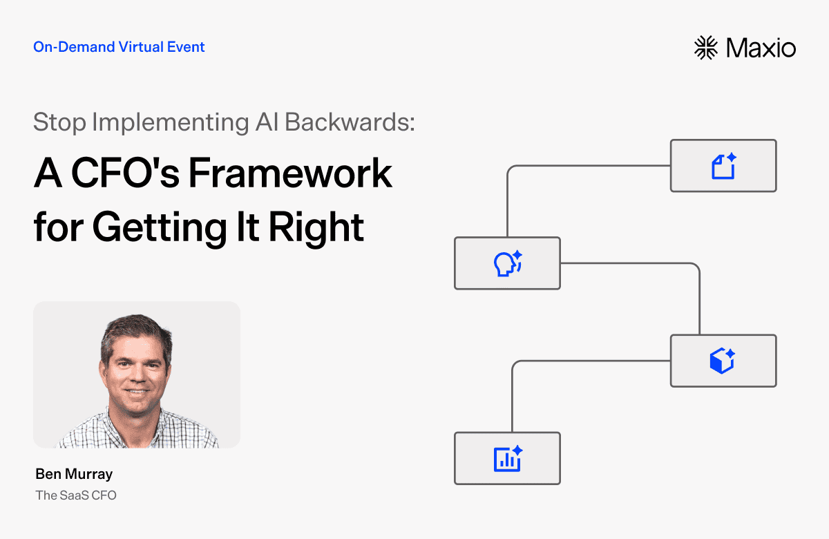 CFO's Framework for Getting It Right - Maxio virtual event on demand.