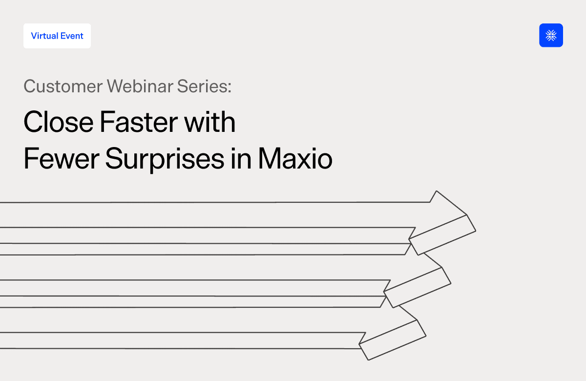 Customer webinar on Maxio: Close faster with fewer surprises.